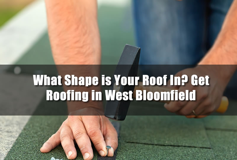Get Roofing in West Bloomfield 