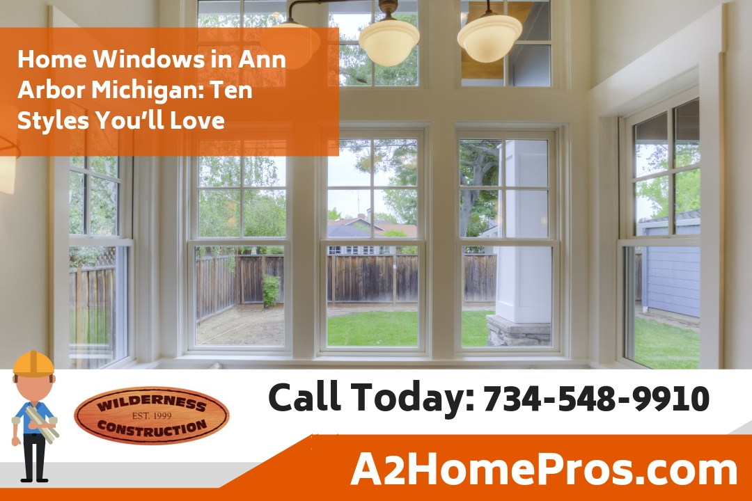 Home Windows in Ann Arbor Michigan: Ten Styles You’ll Love