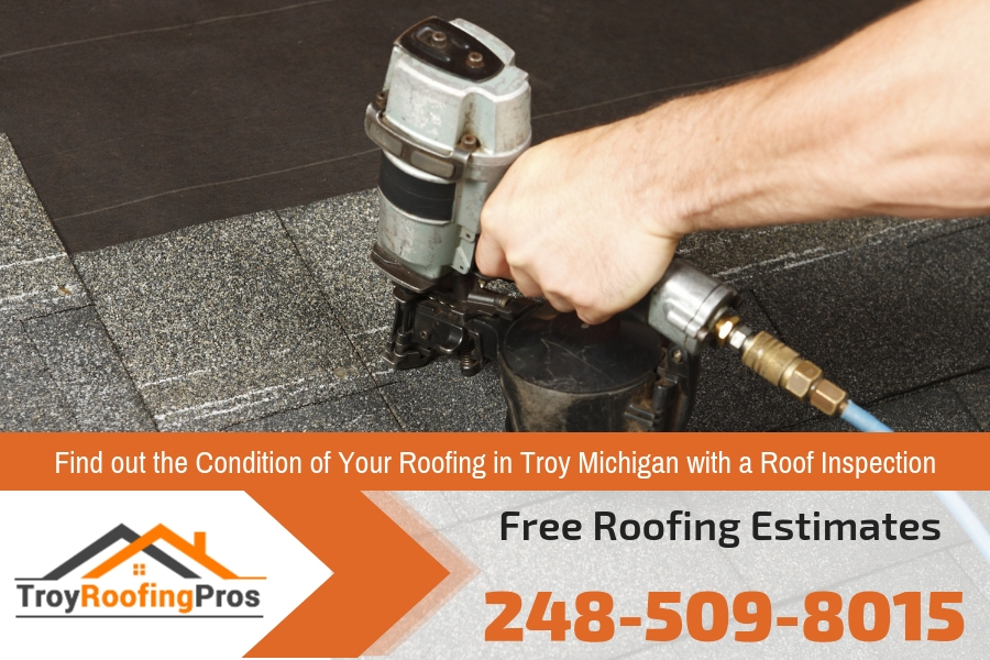 Find out the Condition of Your Roofing in Troy Michigan with a Roof Inspection