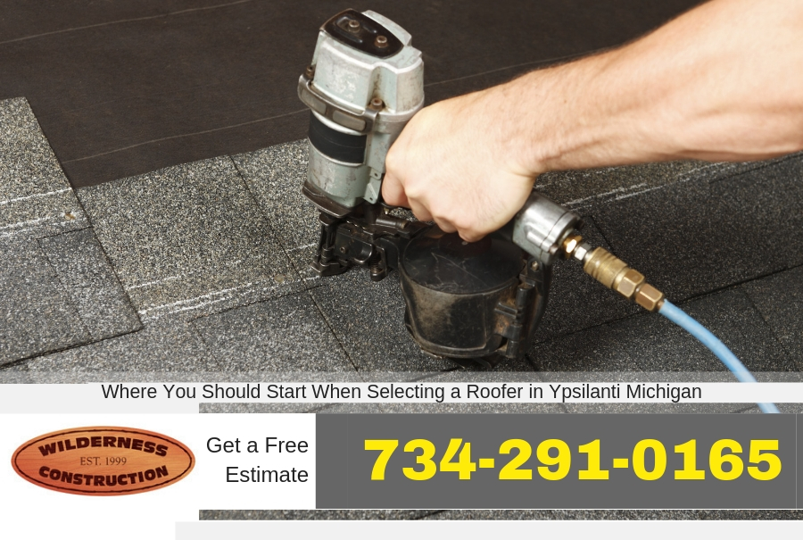 Where You Should Start When Selecting a Roofer in Ypsilanti Michigan