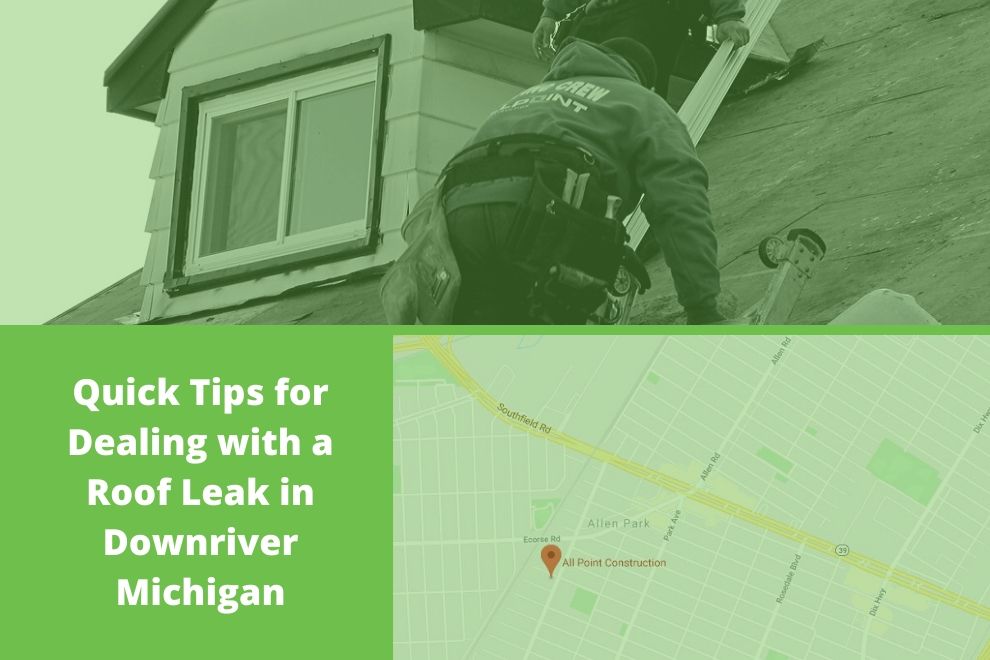 Quick Tips for Dealing with a Roof Leak in Downriver Michigan