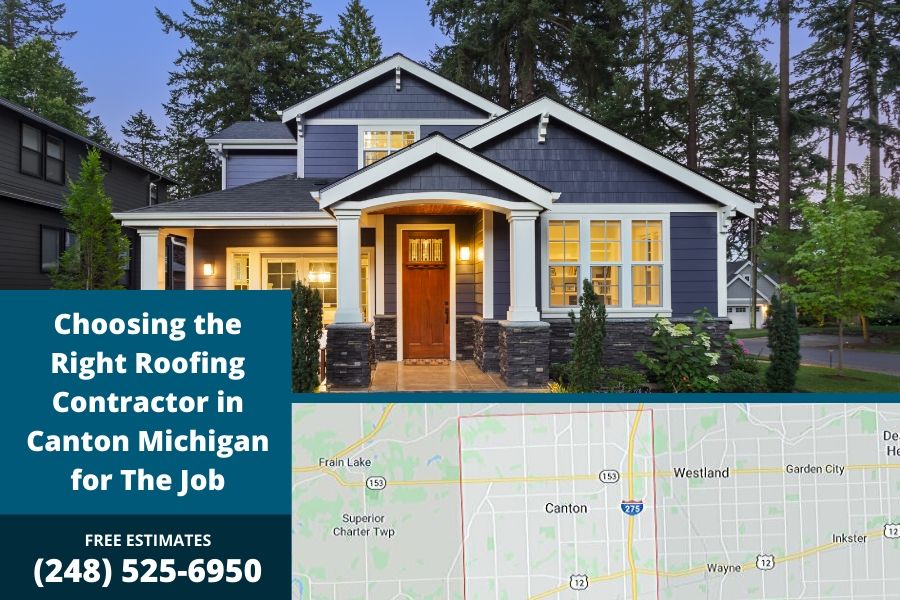 Choosing the Right Roofing Contractor in Canton Michigan for The Job