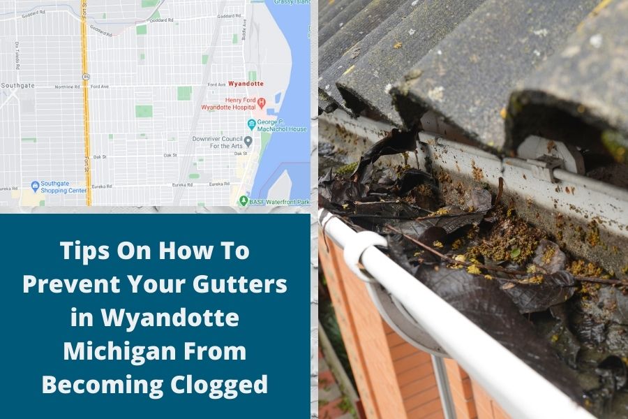 Tips On How To Prevent Your Gutters in Wyandotte Michigan From Becoming Clogged