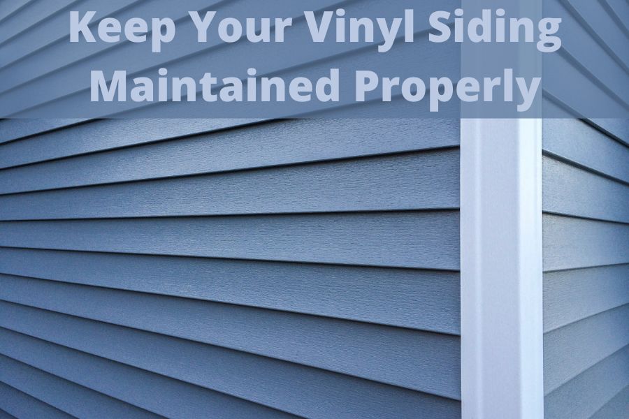 Keep Your Vinyl Siding Maintained Properly