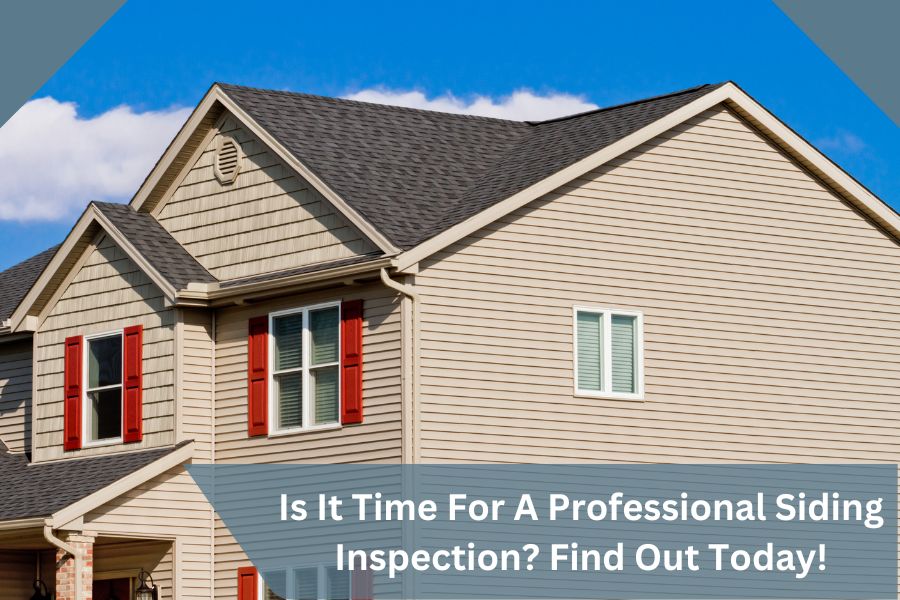 Is it Time for a Professional Siding Inspection? 