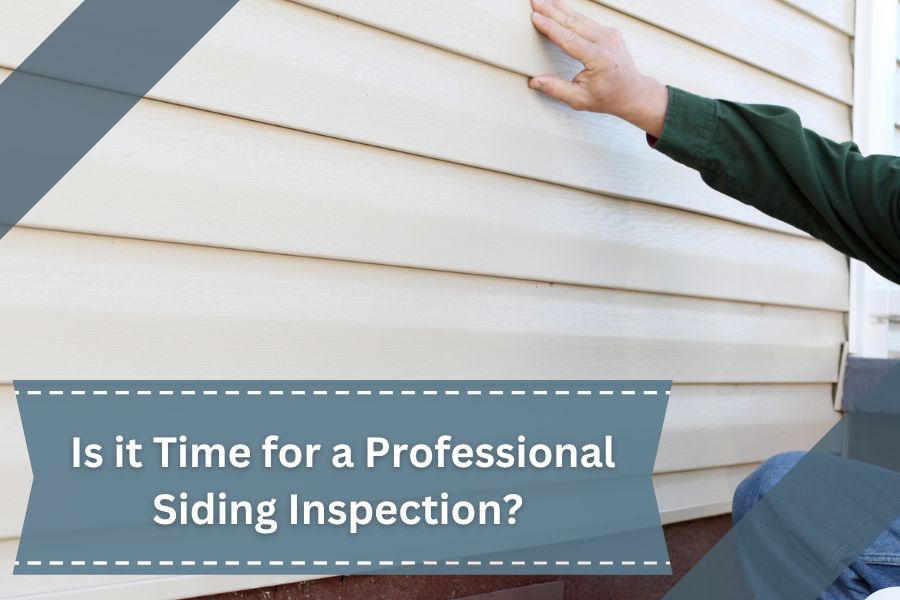 Is it Time for a Professional Siding Inspection?