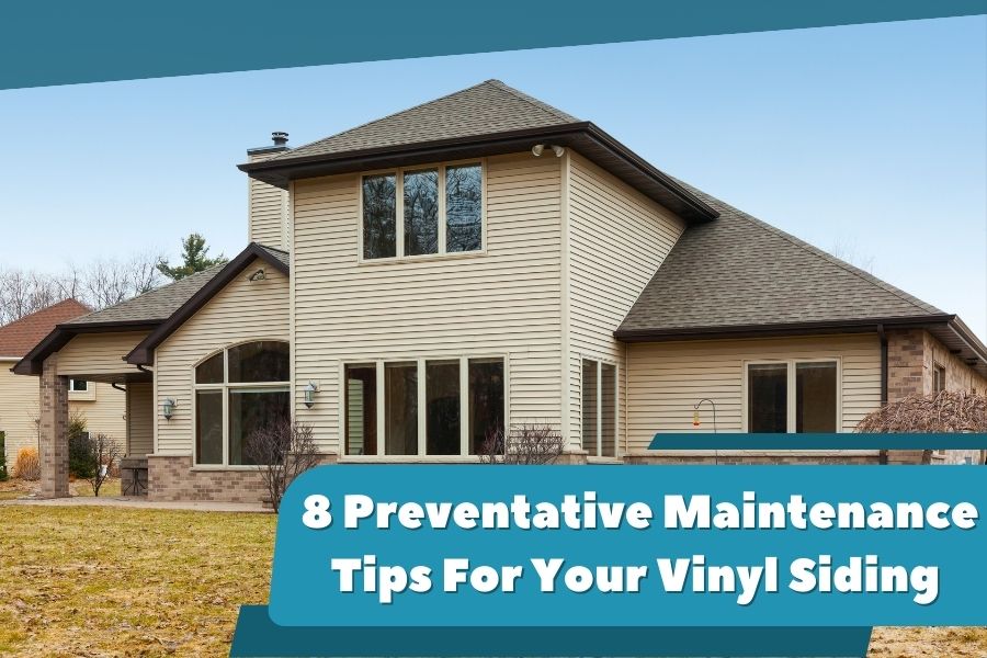 8 Preventative Maintenance Tips For Your Vinyl Siding