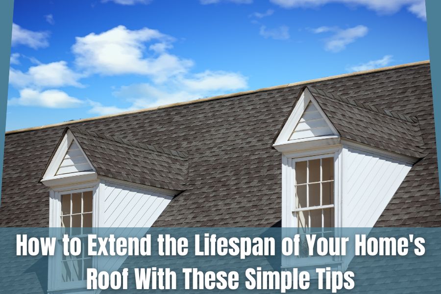 How to Extend the Lifespan of Your Home's Roof With These Simple Tips