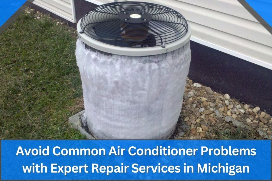 Avoid Common Air Conditioner Problems with Expert Repair Services in Michigan