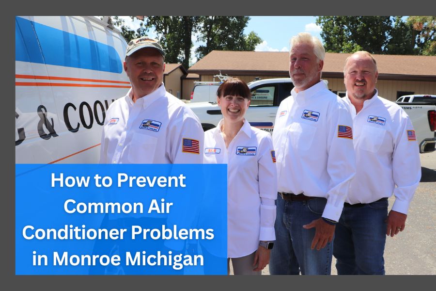 How to Prevent Common Air Conditioner Problems in Monroe Michigan